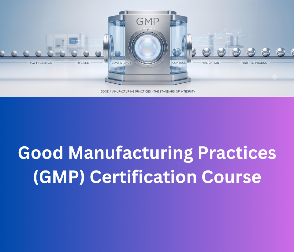 Good Manufacturing Practices (GMP) Certification Course