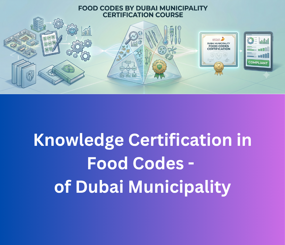 Food Code Knowledge Certification - Awareness on Dubai Municipality (UAE) Standards & Regulations