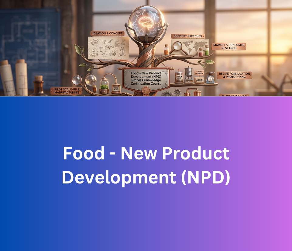 Food - New Product Development (NPD) Process Knowledge Certification Course